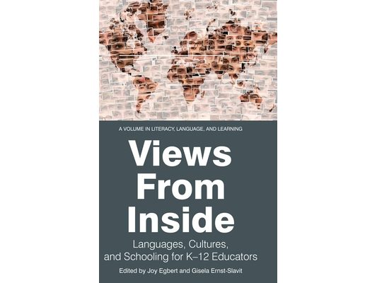 Views from Inside: Languages, Cultures, and Schooling for K-12 Educators