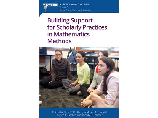 Building Support for Scholarly Practices in Mathematics Methods