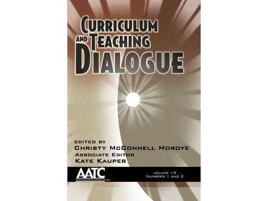 Curriculum and Teaching Dialogue Vol 19 Issue 1 & 2