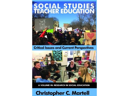 Social Studies Teacher Education: Critical Issues and Current Perspectives