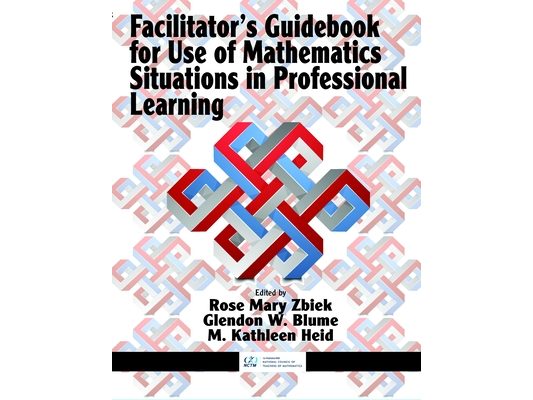 Facilitator's Guidebook for Use of Mathematics Situations in Professional Learning