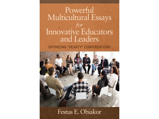 Powerful Multicultural Essays for Innovative Educators and Leaders: Optimizing 'Hearty' Conversations