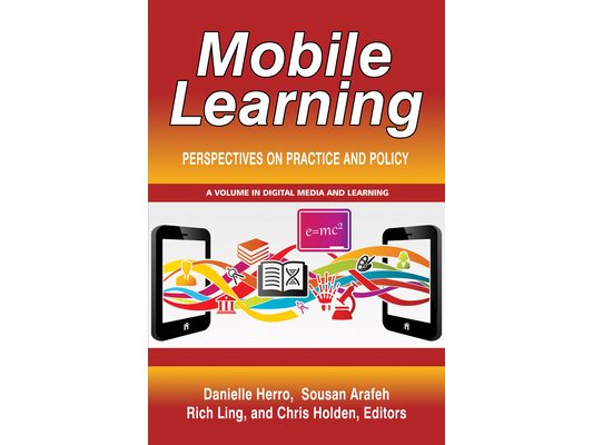 Mobile Learning: Perspectives on Practice and Policy