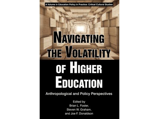 Navigating the Volatility of Higher Education: Anthropological and Policy Perspectives