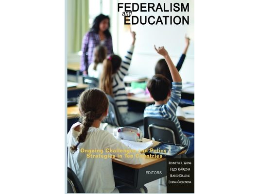 Federalism and Education: Ongoing Challenges and Policy Strategies in Ten Countries