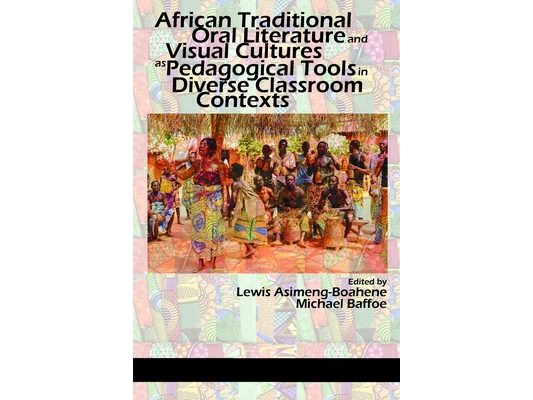 African Traditional Oral Literature and Visual Cultures as Pedagogical Tools in Diverse Classroom Contexts
