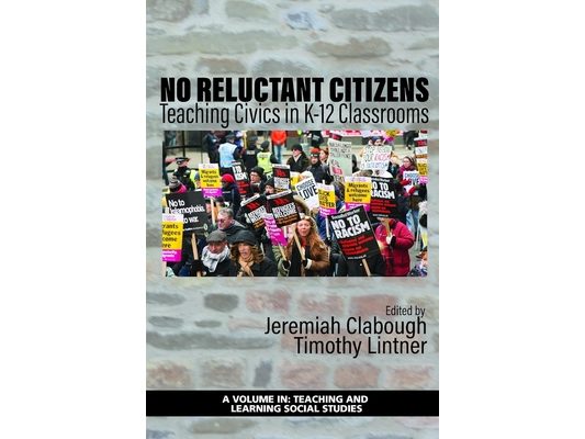 No Reluctant Citizens: Teaching Civics in K-12 Classrooms (hc)