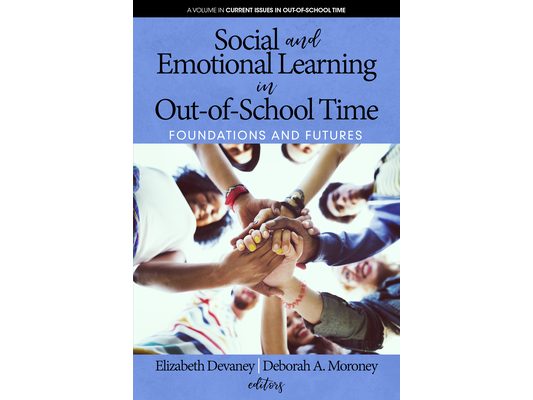 Social and Emotional Learning in Out-Of-School Time: Foundations and Futures