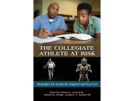 The Collegiate Athlete at Risk: Strategies for Academic Support and Success