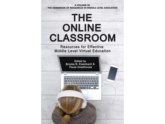 The Online Classroom: Resources for Effective Middle Level Virtual Education