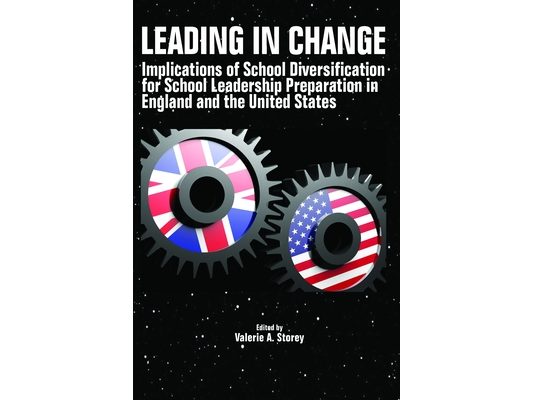 Leading in Change: Implications of School Diversification for School Leadership Preparation in England and the United States