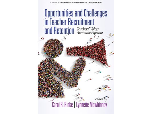 Opportunities and Challenges in Teacher Recruitment and Retention: Teachers' Voices Across the Pipeline (hc)