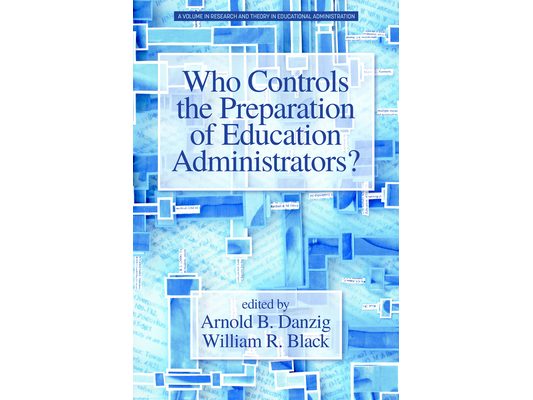 Who Controls the Preparation of Education Administrators?
