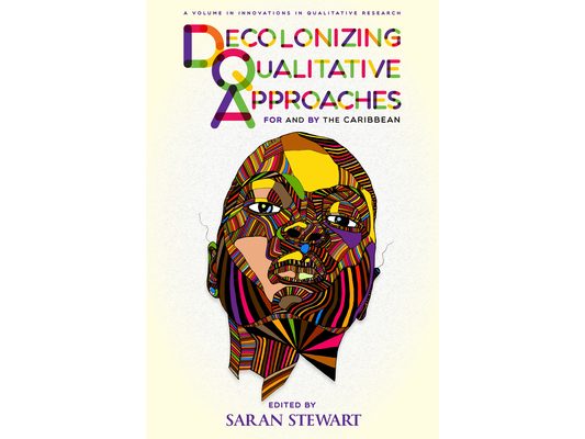 Decolonizing Qualitative Approaches for and by the Caribbean (hc)