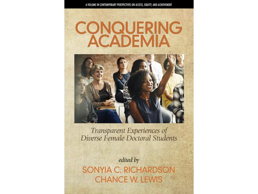 Conquering Academia: Transparent Experiences of Diverse Female Doctoral Students (hc)