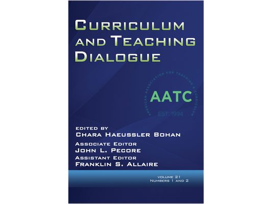 Curriculum and Teaching Dialogue Vol 21 Issue 1 & 2