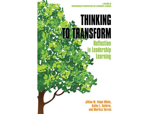 Thinking to Transform: Reflection in Leadership Learning