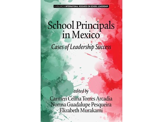 School Principals in Mexico: Cases of Leadership Success (hc)