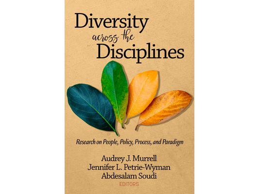 Diversity Across the Disciplines: Research on People, Policy, Process, and Paradigm