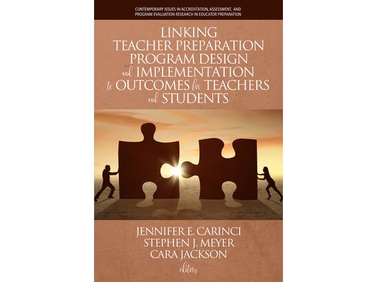 Linking Teacher Preparation Program Design and Implementation to Outcomes for Teachers and Students (hc)