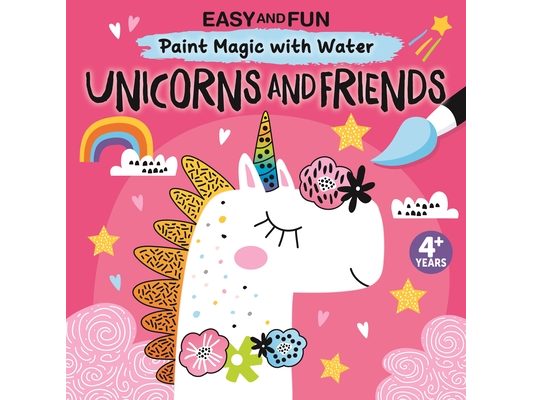 Easy and Fun Paint Magic with Water: Unicorns and Friends