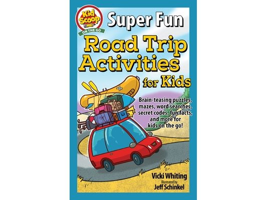 Super Fun Road Trip Activities for Kids: Brain-Teasing Puzzles, Mazes, Word Searches, Secret Codes, Fun Facts, and More for Kids on the Go!