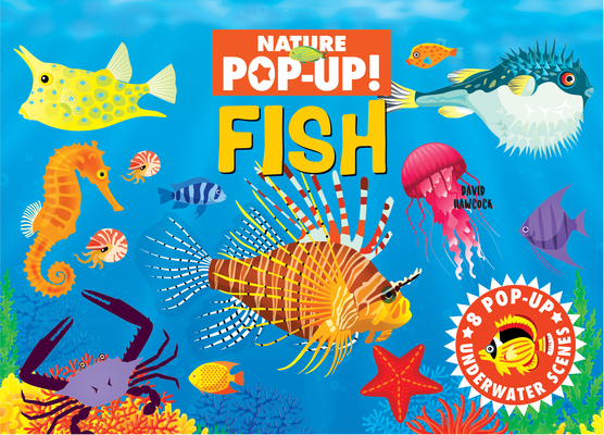 Nature Pop-Up! Fish: 8 Pop-Up Underwater Scenes