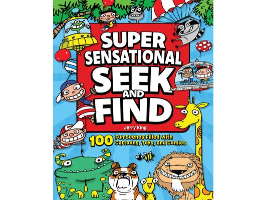 Super Sensational Seek and Find: 100 Fun Scenes Filled with Cartoons, Toys, and Comics