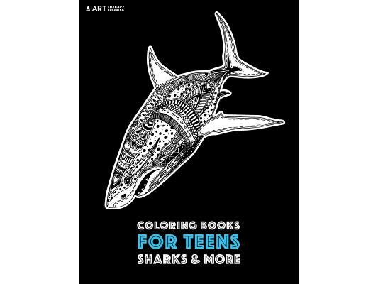 Coloring Books For Teens: Sharks & More: Advanced Ocean Coloring Pages for Teenagers, Tweens, Older Kids, Underwater Ocean Theme, Zendoodle Animal Des