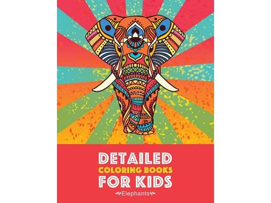 Detailed Coloring Books For Kids: Elephants: Advanced Coloring Pages for Teenagers, Tweens, Older Kids, Boys & Girls, Detailed Zendoodle Animal Design