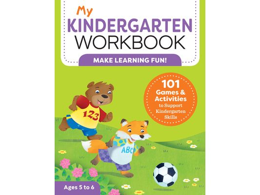 My Kindergarten Workbook: 101 Games and Activities to Support Kindergarten Skills
