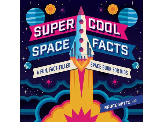 Super Cool Space Facts: A Fun, Fact-Filled Space Book for Kids