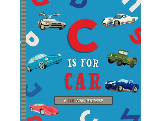 C Is for Car: An ABC Car Primer