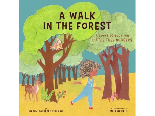 A Walk in the Forest: A Counting Book for Little Tree Huggers