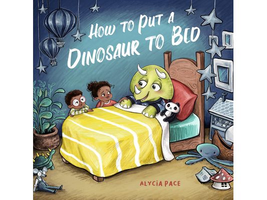 How to Put a Dinosaur to Bed: A Board Book