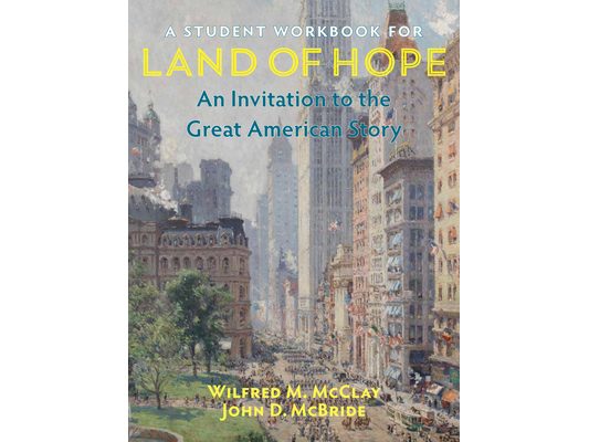 A Student Workbook for Land of Hope: An Invitation to the Great American Story