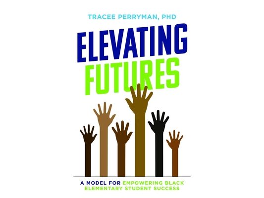 Elevating Futures: A Model for Empowering Black Elementary Student Success