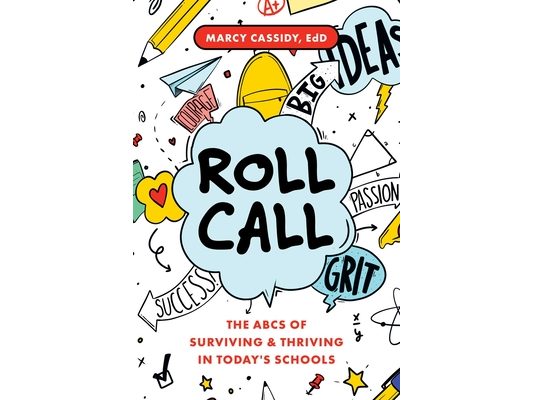 Roll Call: The ABCs of Surviving & Thriving in Today's Schools