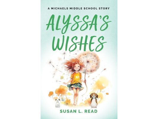Alyssa's Wishes: A Michaels Middle School Story