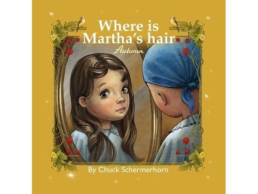 Where Is Martha's Hair?: My Best Friend Is Sick