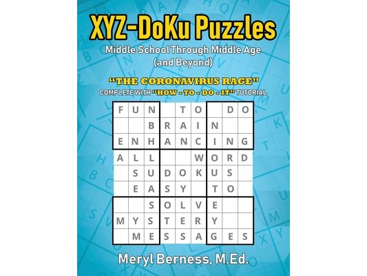 XYZ-DoKu Puzzles - Middle School Through Middle Age (and Beyond) e Age (and Beyond): "The Coronavirus Rage"