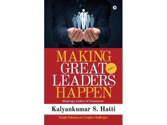 Making Great Leaders Happen: Shaping Leaders of Tomorrow