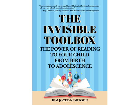 The Invisible Toolbox: The Power of Reading to Your Child from Birth to Adolescence (Parenting Book, Child Development)