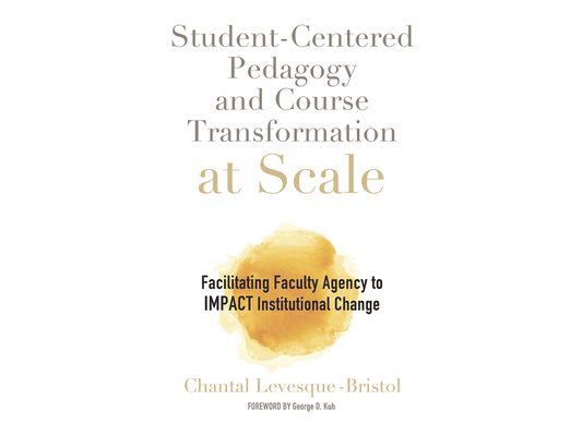 Student-Centered Pedagogy and Course Transformation at Scale: Facilitating Faculty Agency to IMPACT Institutional Change