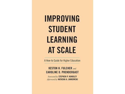 Improving Student Learning at Scale: A How-To Guide for Higher Education