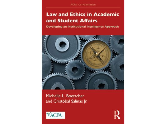 Law and Ethics in Academic and Student Affairs: Developing an Institutional Intelligence Approach