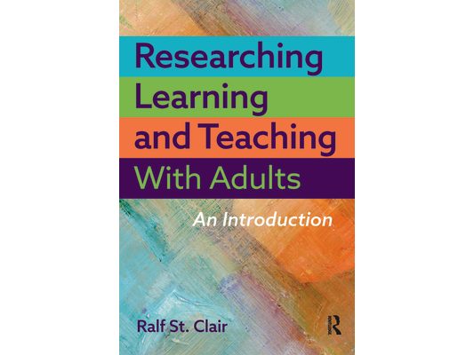 Researching Learning and Teaching with Adults: An Introduction