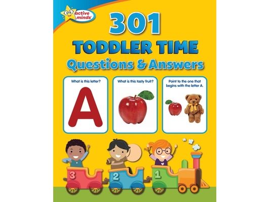 Active Minds 301 Toddler Time Questions and Answers