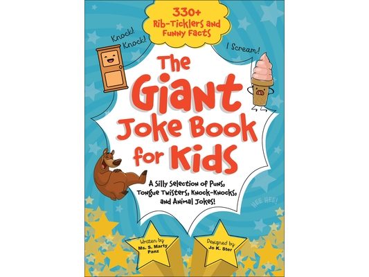 The Giant Joke Book for Kids: A Silly Selection of Puns, Tongue Twisters, Knock-Knocks, and Animal Jokes!