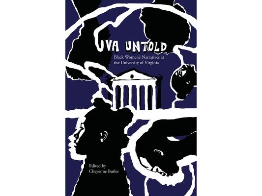 UVA Untold: Black Women's Narratives at the University of Virginia